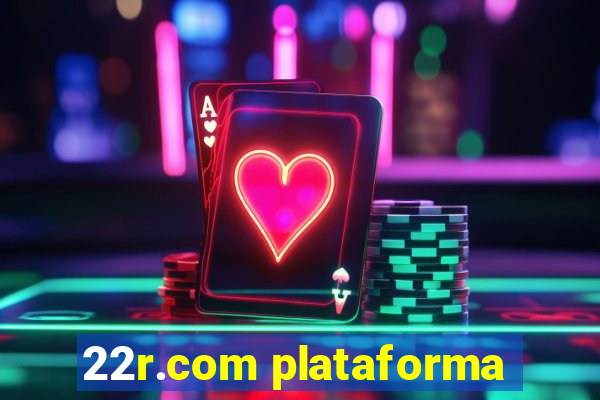 22r.com plataforma